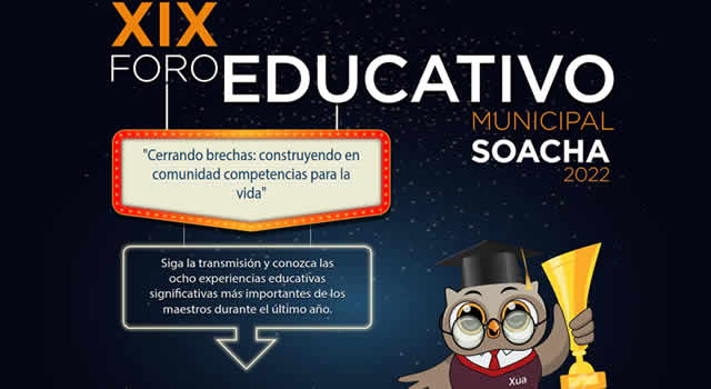 Este viernes 23 de septiembre es el XIX Foro Educativo Municipal en Soacha